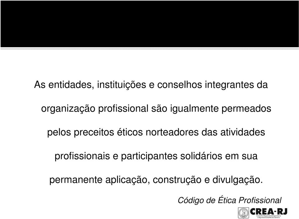 norteadores das atividades profissionais e participantes solidários