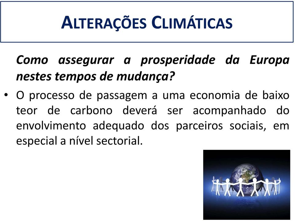 O processo de passagem a uma economia de baixo teor de