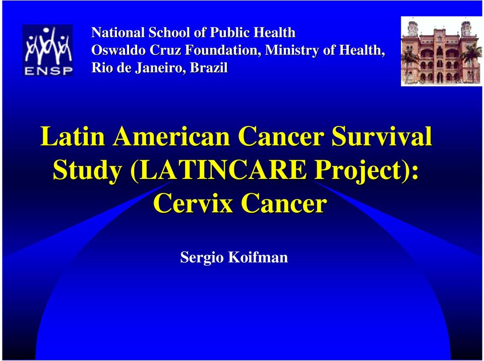 Janeiro, Brazil Latin American Cancer Survival