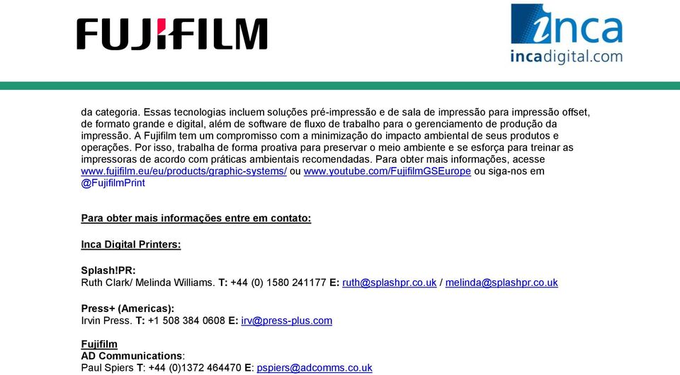 impressão. A Fujifilm tem um compromisso com a minimização do impacto ambiental de seus produtos e operações.