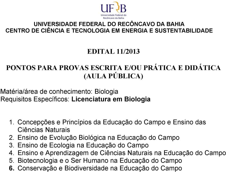 Ensino de Evolução Biológica na Educação do Campo 3. Ensino de Ecologia na Educação do Campo 4.