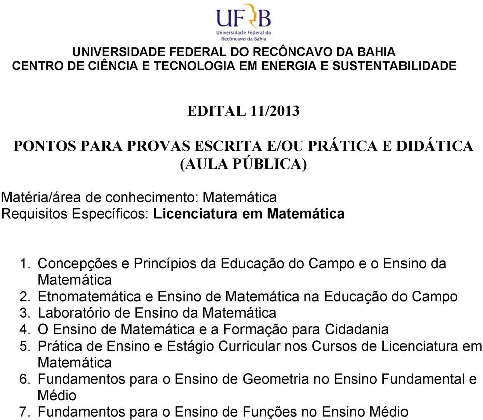 Etnomatemática e Ensino de Matemática na Educação do Campo 3. Laboratório de Ensino da Matemática 4.