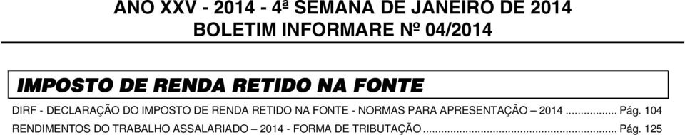 DE RENDA RETIDO NA FONTE - NORMAS PARA APRESENTAÇÃO 2014... Pág.