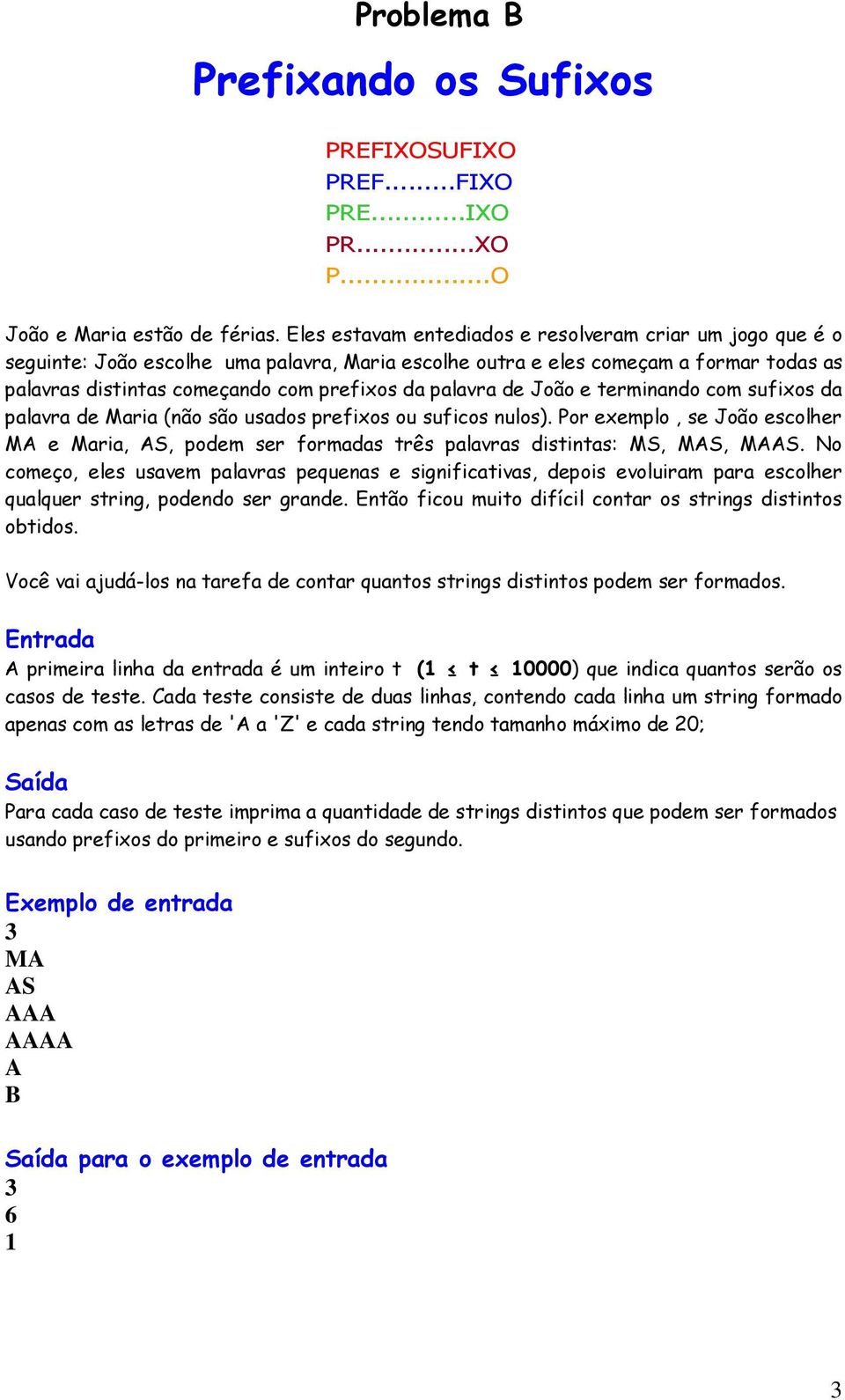 palavra de João e terminando com sufixos da palavra de Maria (não são usados prefixos ou suficos nulos).