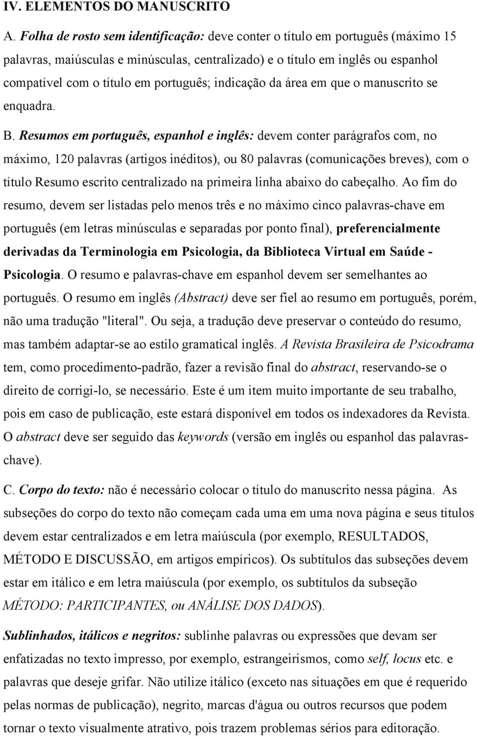 indicação da área em que o manuscrito se enquadra. B.