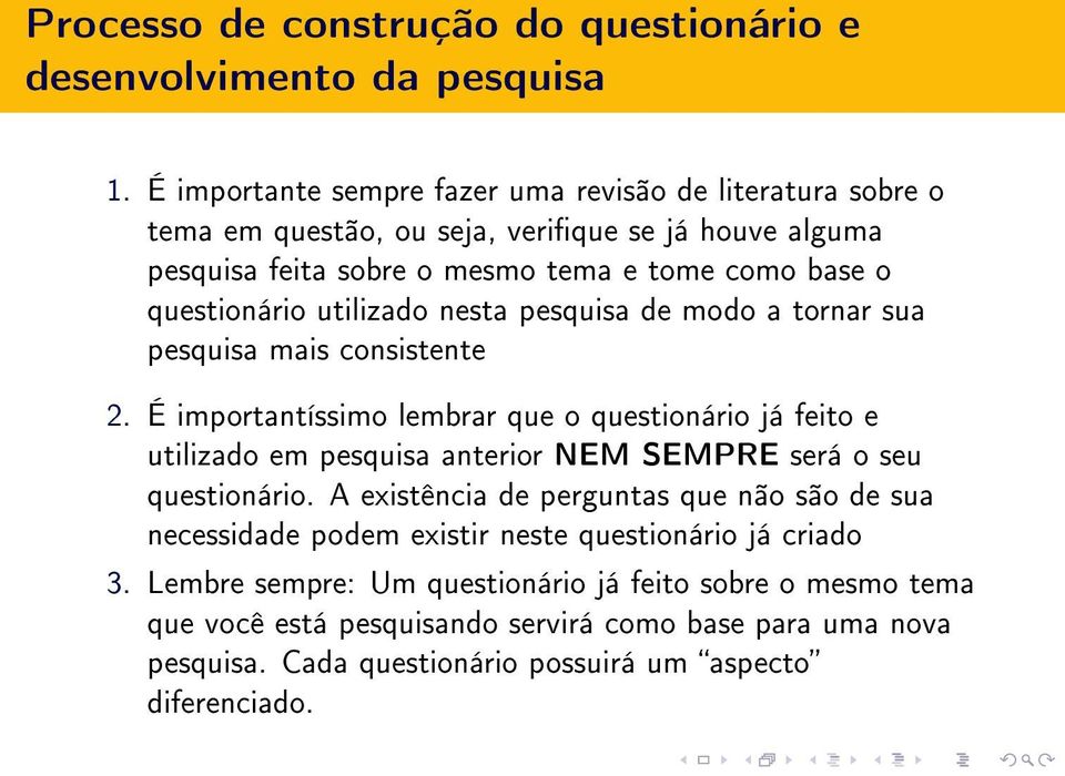 utilizado nesta pesquisa de modo a tornar sua pesquisa mais consistente 2.