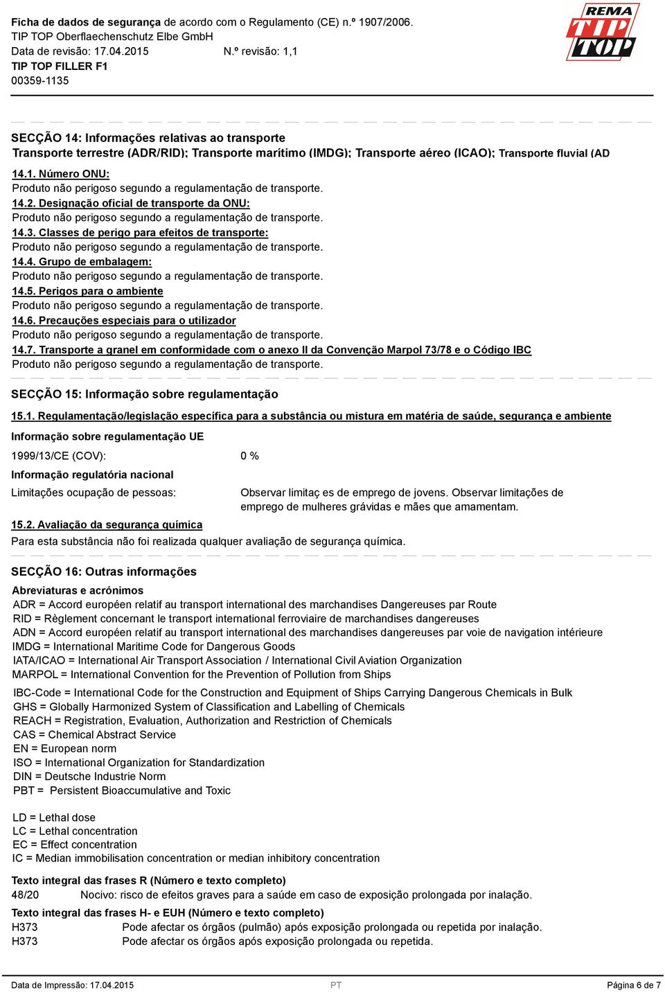 Transporte a granel em conformidade com o anexo II da Convenção Marpol 73/78 e o Código IBC SECÇÃO 15