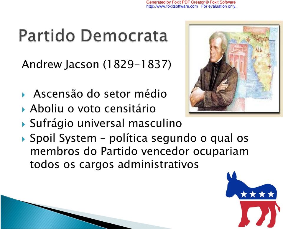 Spoil System política segundo o qual os membros do