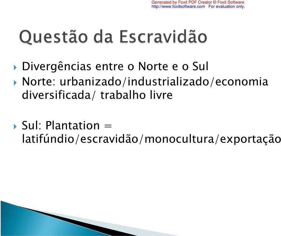 diversificada/ trabalho livre Sul: