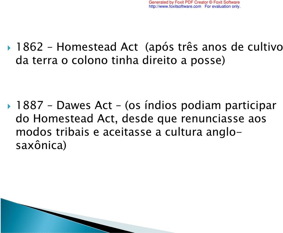 podiam participar do Homestead Act, desde que