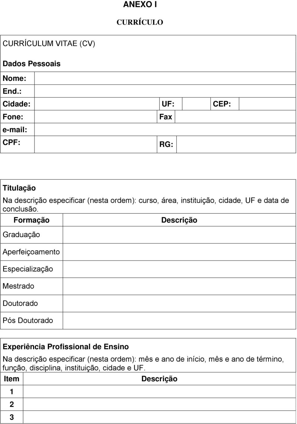 instituição, cidade, UF e data de conclusão.