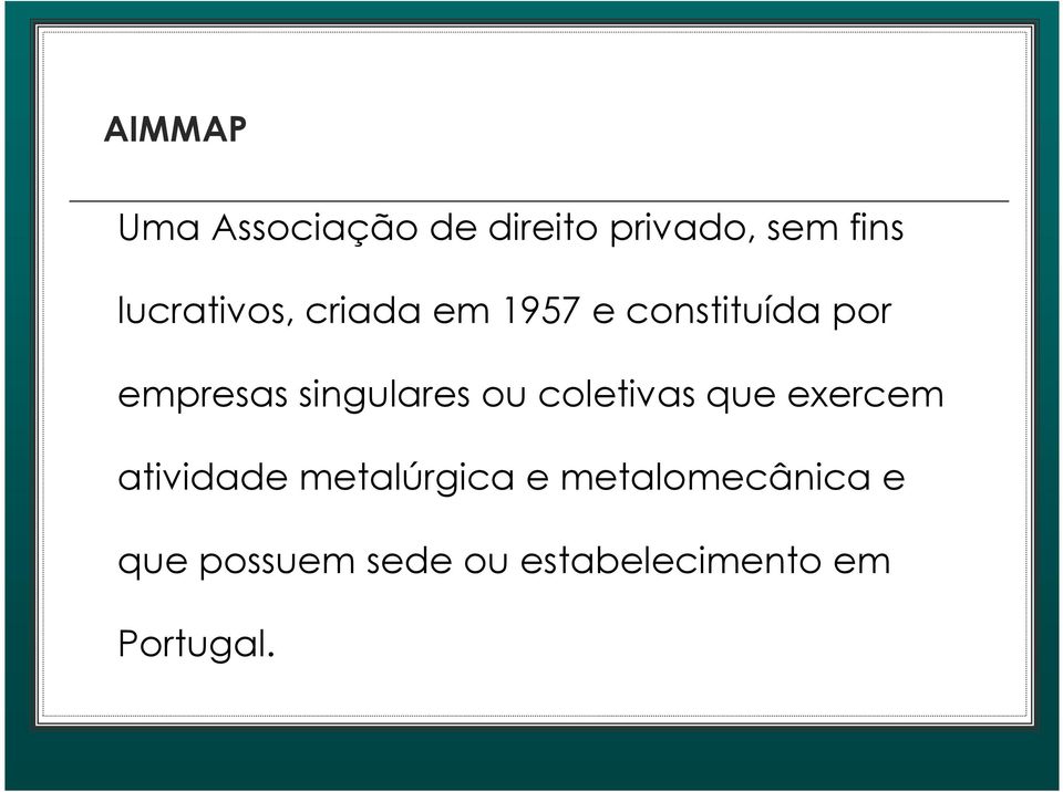 singulares ou coletivas que exercem atividade metalúrgica