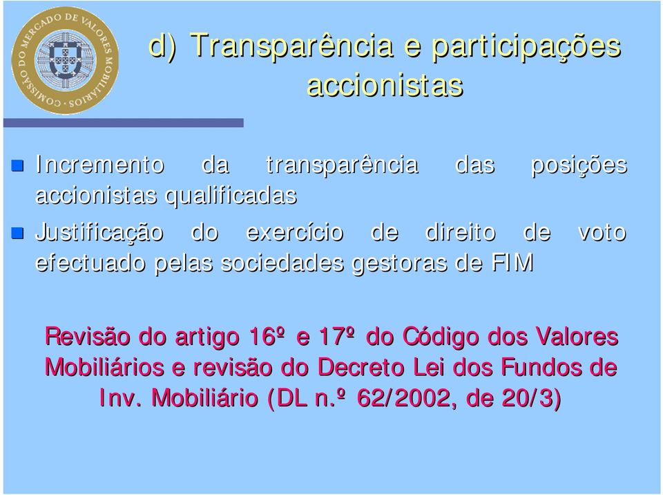 pelas sociedades gestoras de FIM Revisão do artigo 16º e 17º do Código C dos Valores