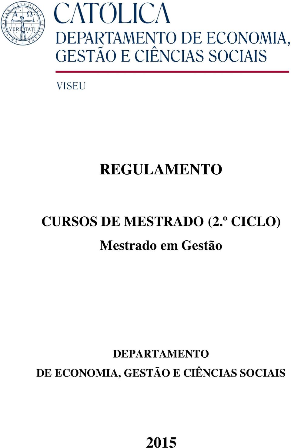 º CICLO) Mestrado em Gestão