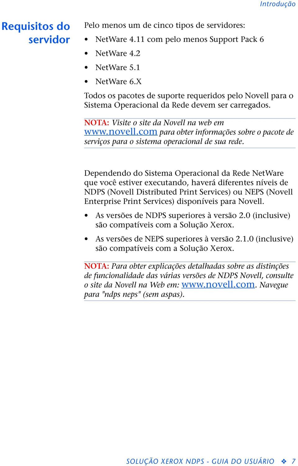 com para obter informações sobre o pacote de serviços para o sistema operacional de sua rede.