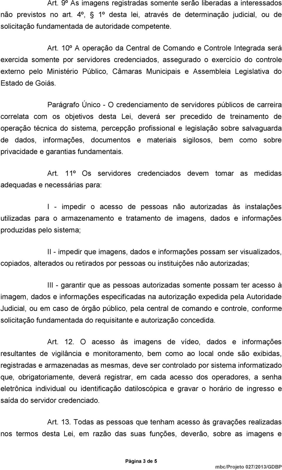 Municipais e Assembleia Legislativa do Estado de Goiás.