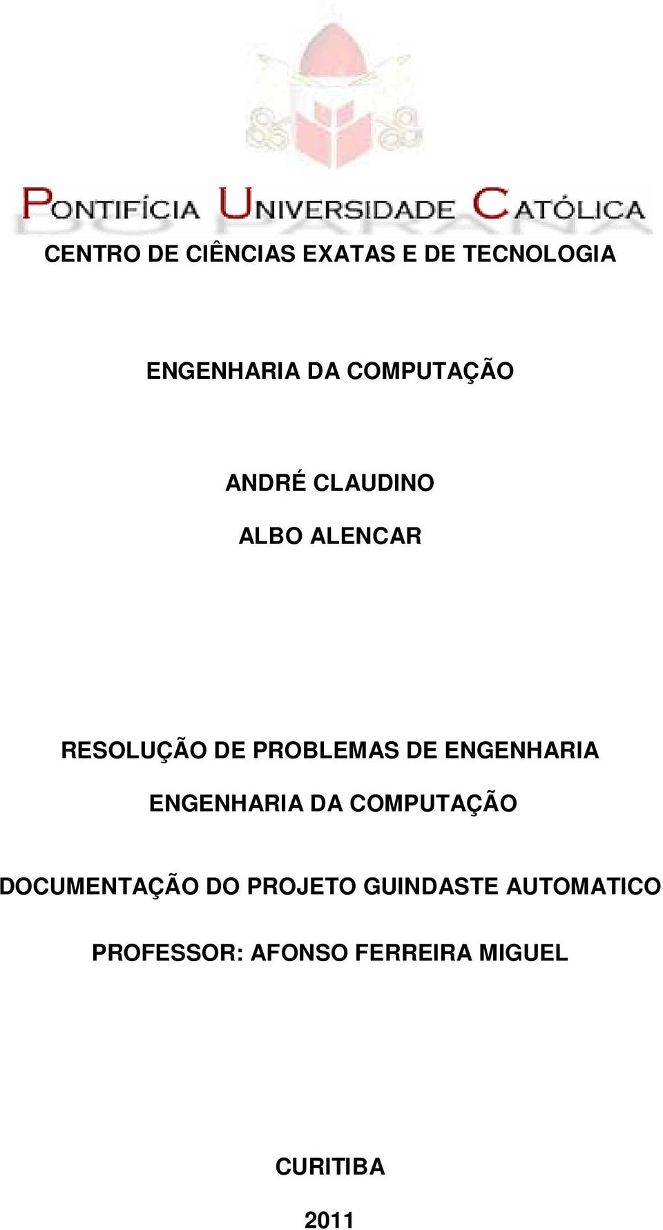 DE ENGENHARIA ENGENHARIA DA COMPUTAÇÃO DOCUMENTAÇÃO DO PROJETO