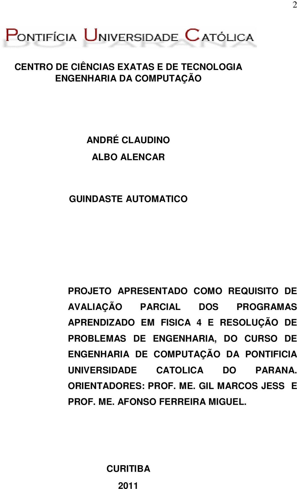 RESOLUÇÃO DE PROBLEMAS DE ENGENHARIA, DO CURSO DE ENGENHARIA DE COMPUTAÇÃO DA PONTIFICIA UNIVERSIDADE