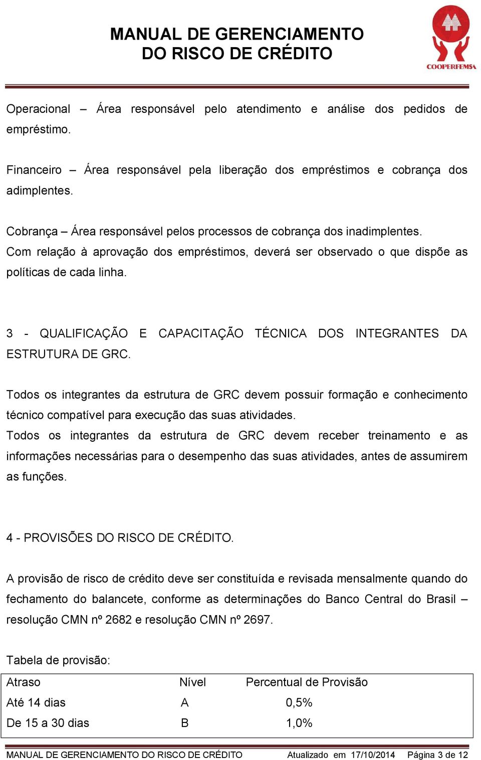3 - QUALIFICAÇÃO E CAPACITAÇÃO TÉCNICA DOS INTEGRANTES DA ESTRUTURA DE GRC.