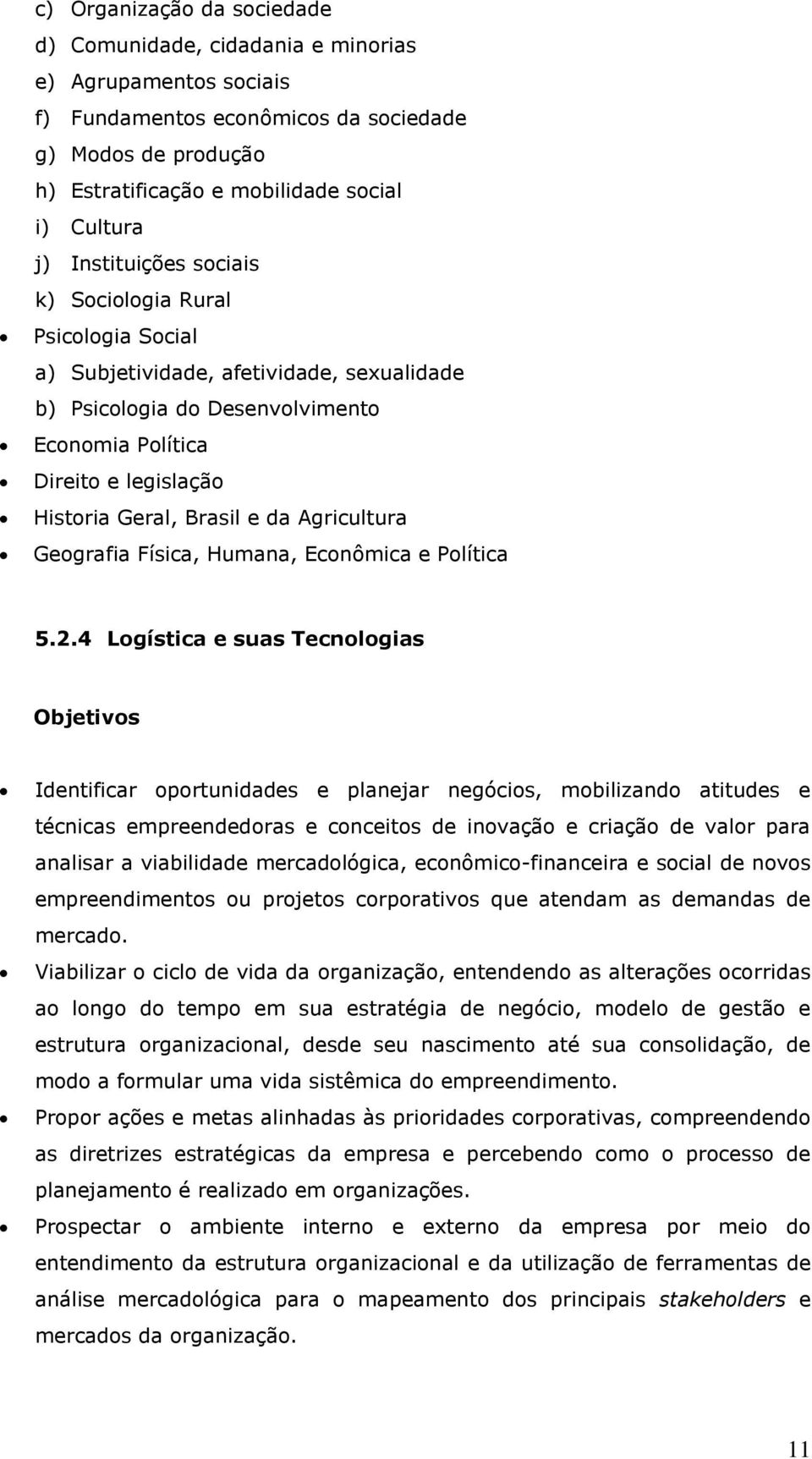 da Agricultura Geografia Física, Humana, Econômica e Política 5.2.