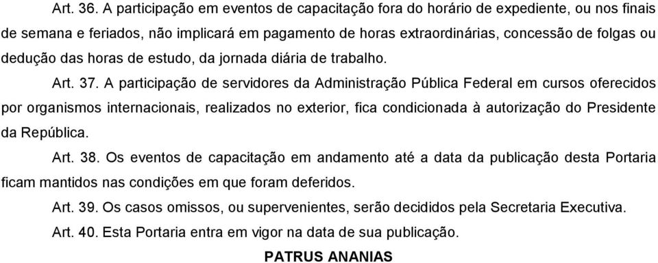 das horas de estudo, da jornada diária de trabalho. Art. 37.