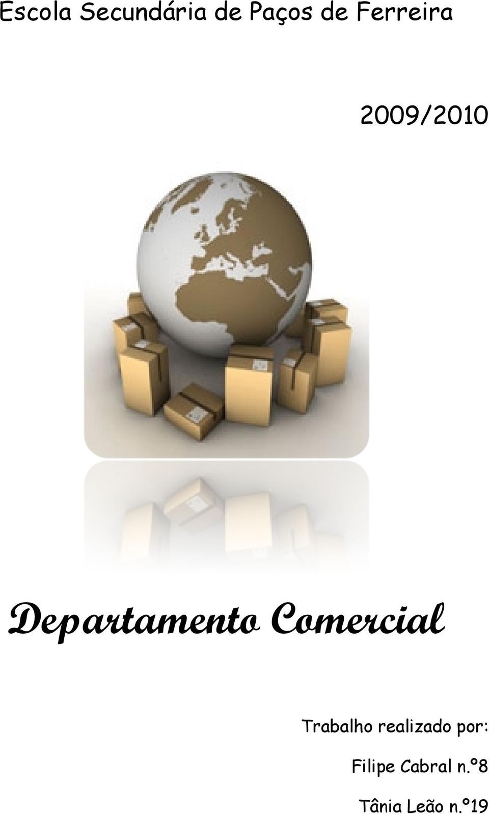 Comercial Trabalho realizado