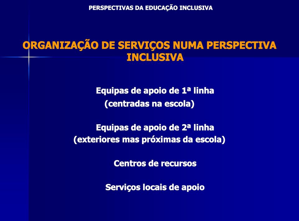 Equipas de apoio de 2ª linha (exteriores mas