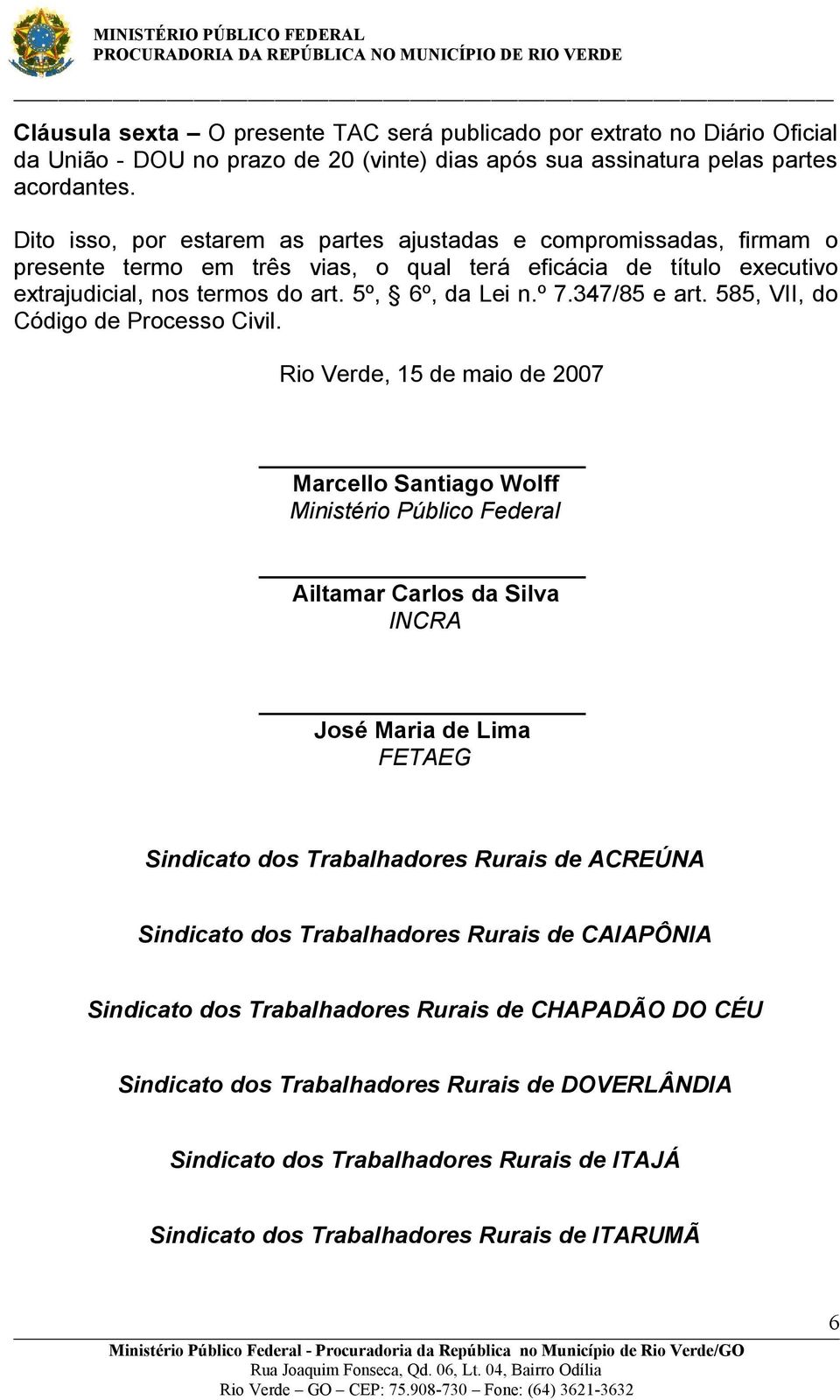 347/85 e art. 585, VII, do Código de Processo Civil.