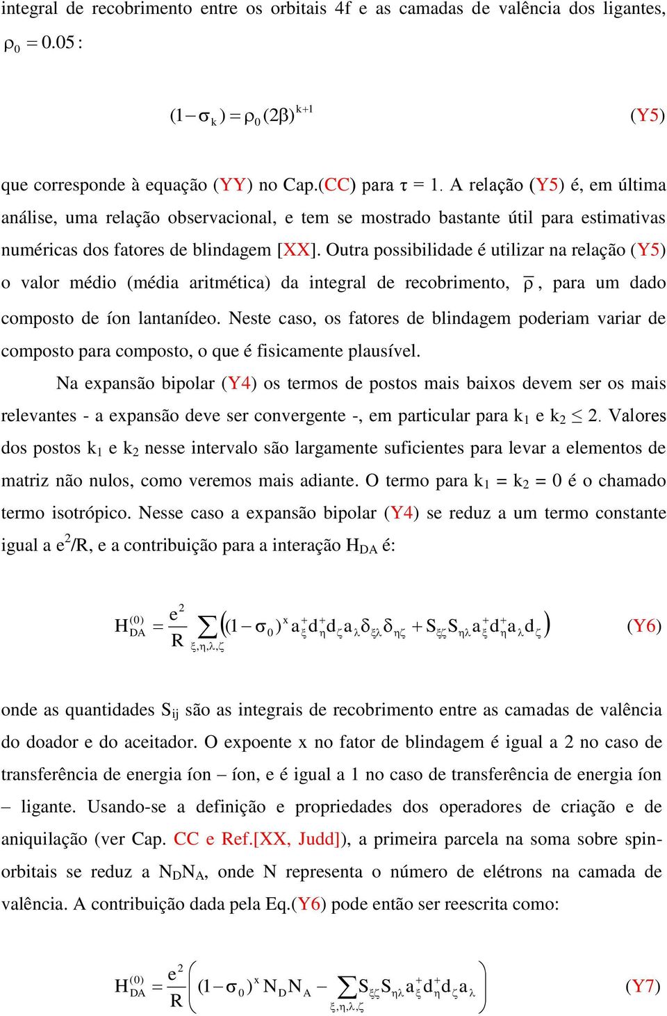 Outa possibilidad é utiliza na lação (Y5 o valo médio (média aitmética da intgal d cobimnto,, paa um dado composto d íon lantanído.