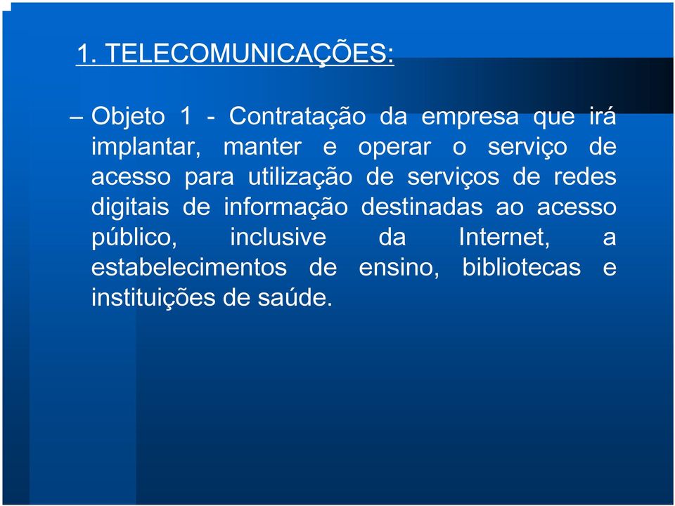serviços de redes digitais de informação destinadas ao acesso público,