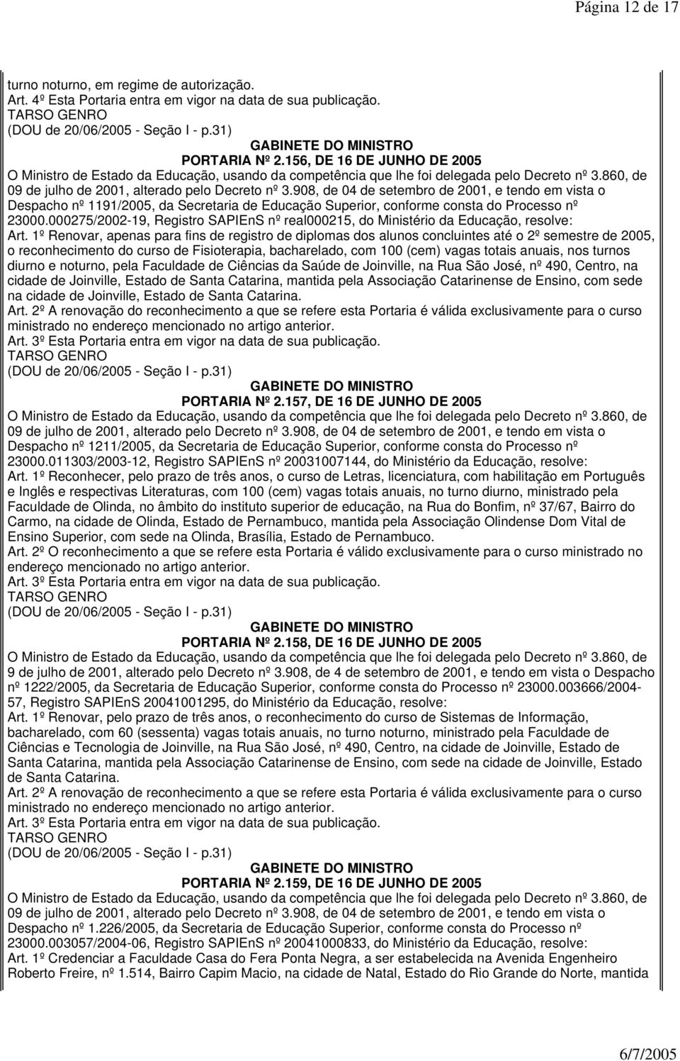 000275/2002-19, Registro SAPIEnS nº real000215, do Ministério da Educação, resolve: Art.