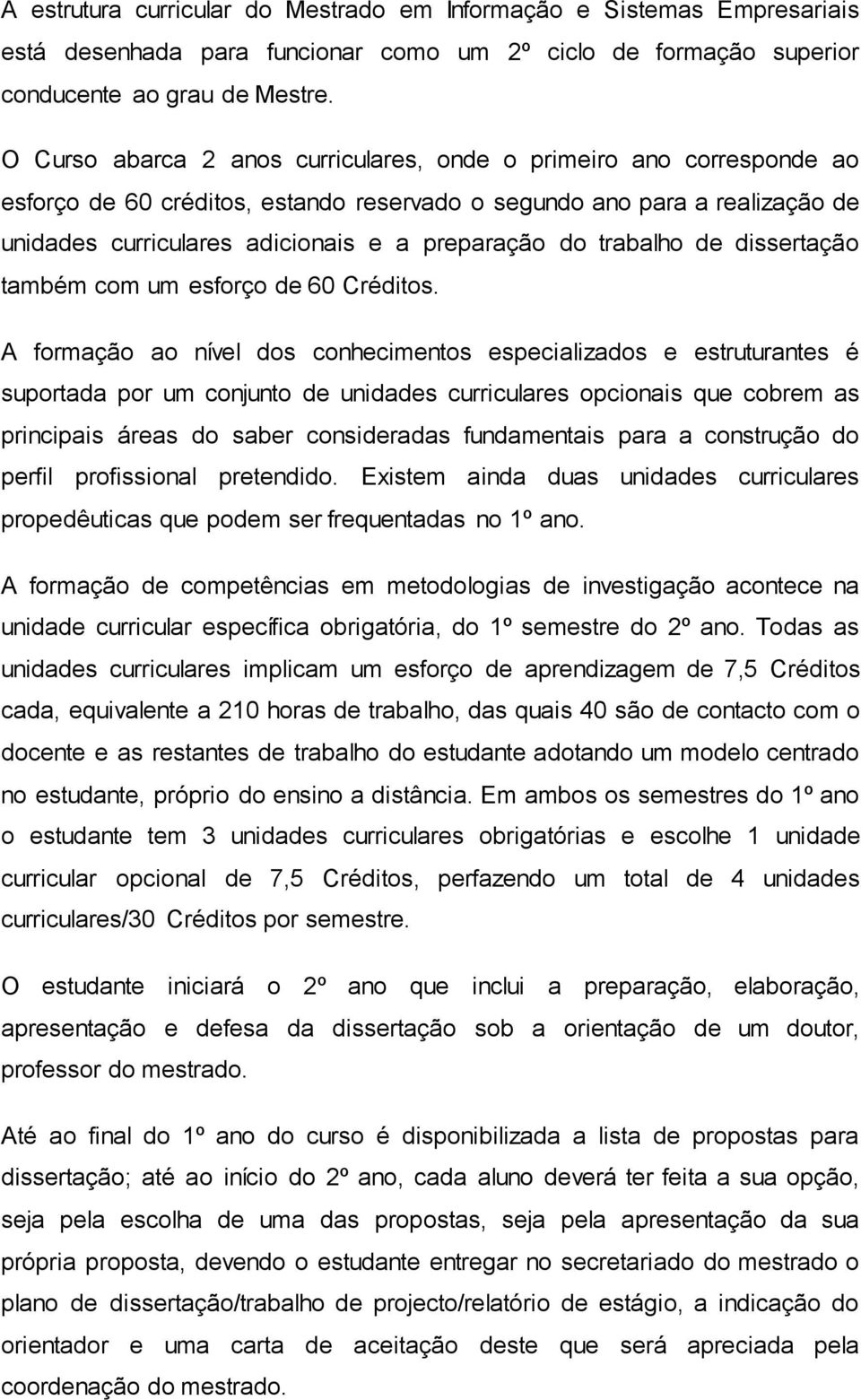 trabalho de dissertação também com um esforço de 60 Créditos.