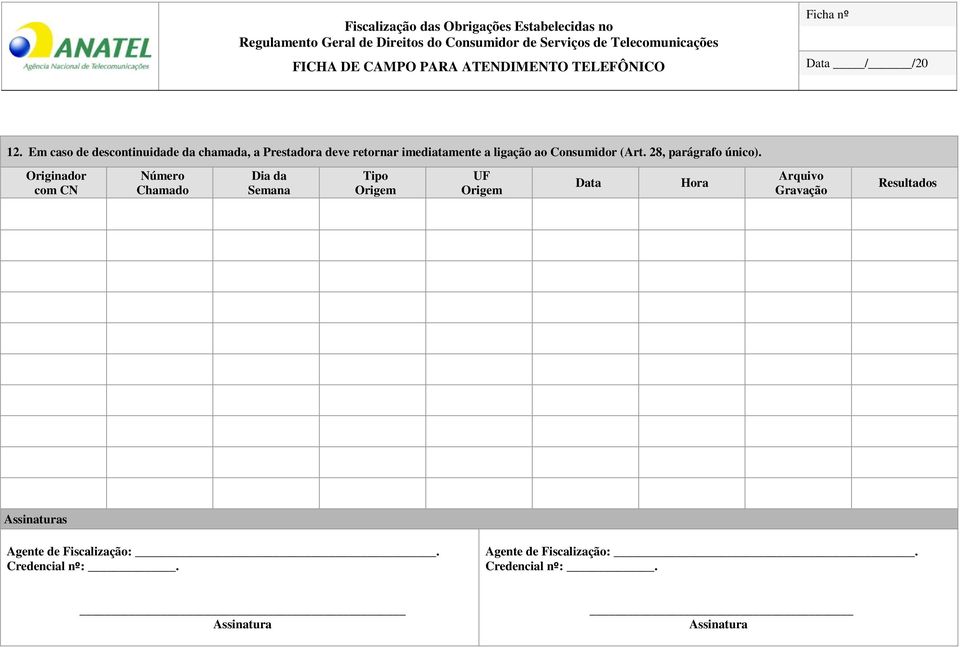 Originador com CN Número Chamado Semana Assinaturas Agente de