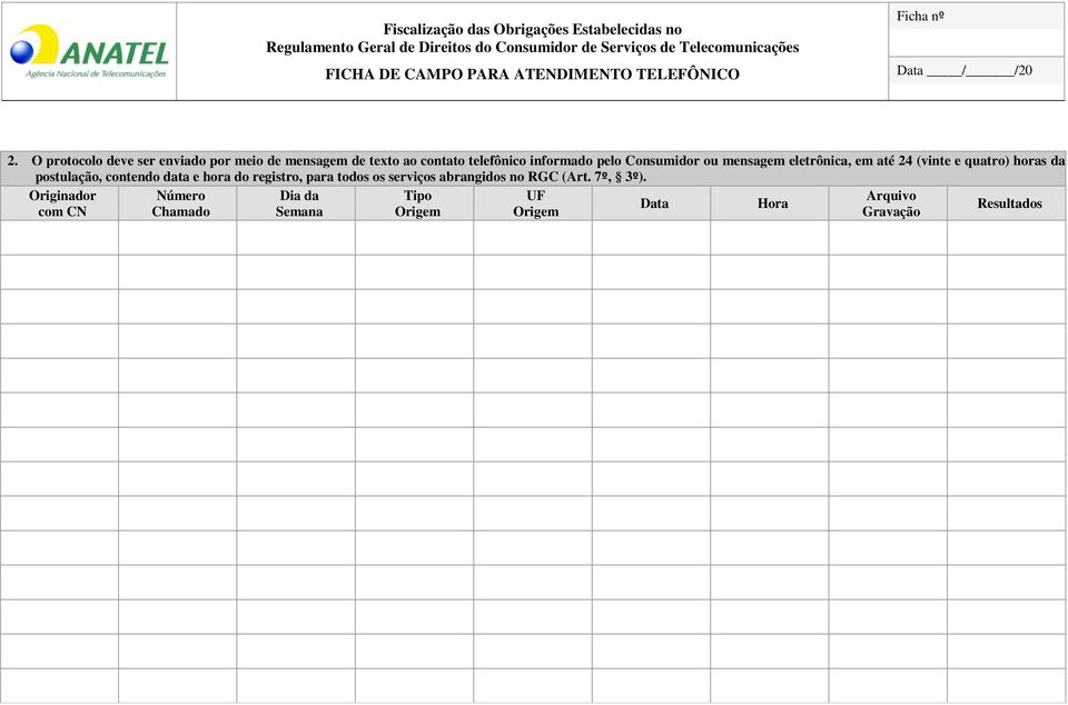 e quatro) horas da postulação, contendo data e hora do registro, para todos