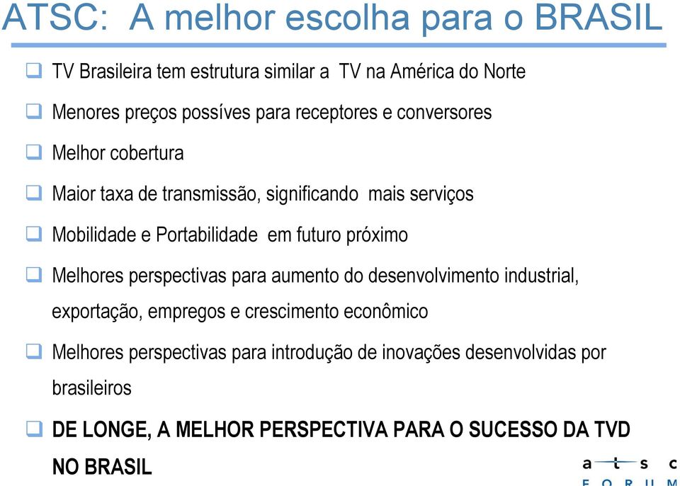 futuro próximo Melhores perspectivas para aumento do desenvolvimento industrial, exportação, empregos e crescimento econômico