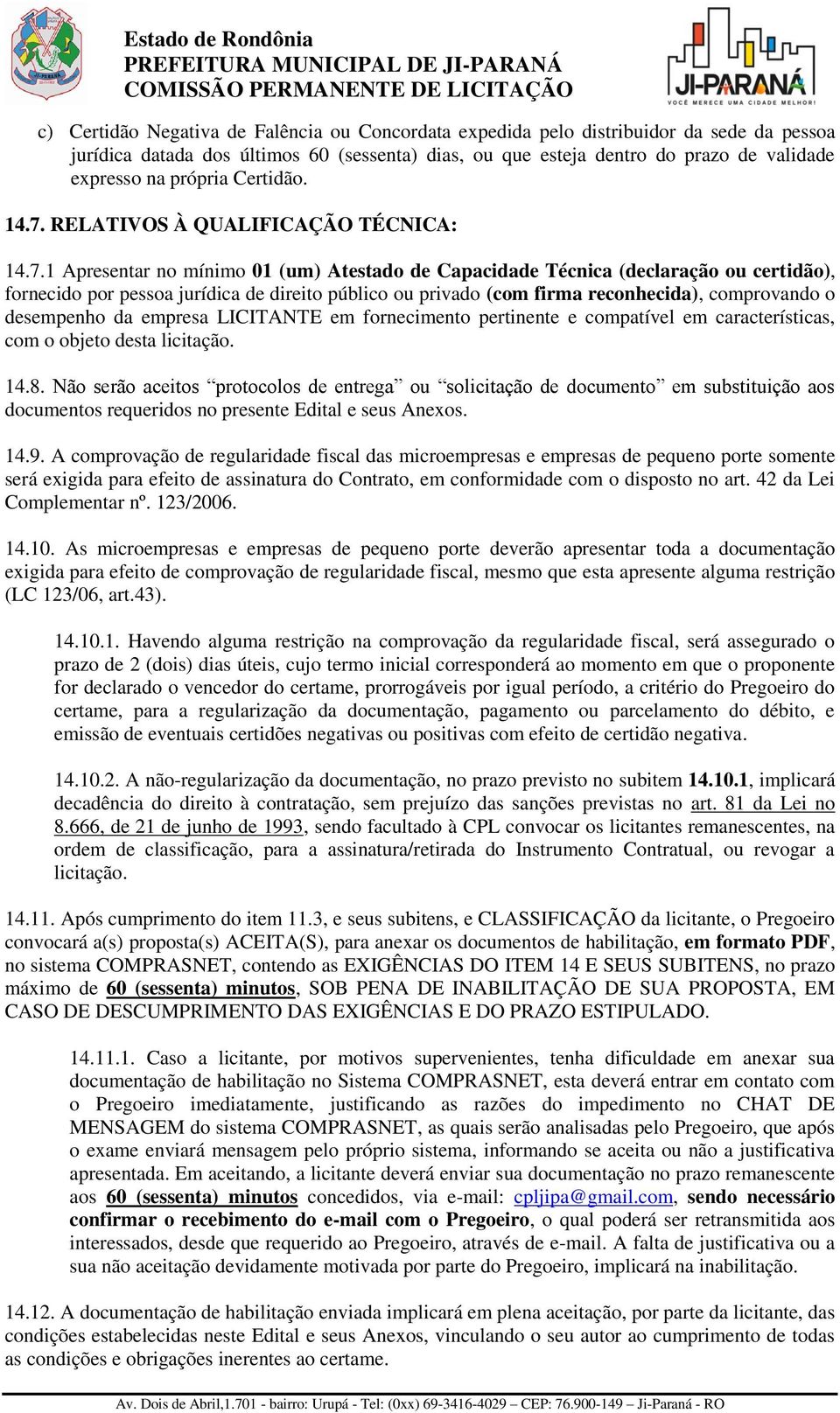 RELATIVOS À QUALIFICAÇÃO TÉCNICA: 14.7.