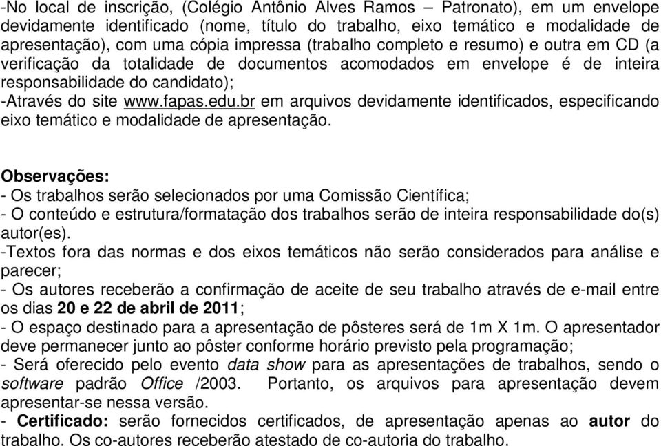 br em arquivos devidamente identificados, especificando eixo temático e modalidade de apresentação.