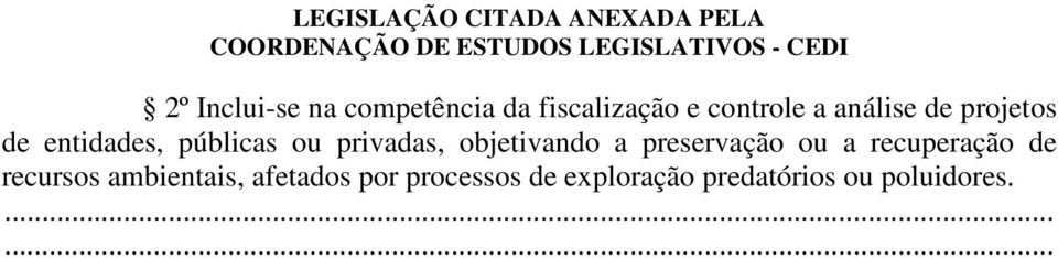 objetivando a preservação ou a recuperação de recursos