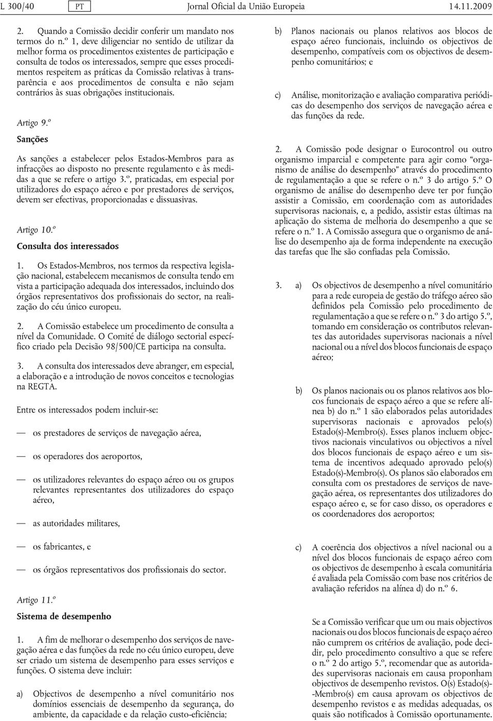 Comissão relativas à transparência e aos procedimentos de consulta e não sejam contrários às suas obrigações institucionais. Artigo 9.