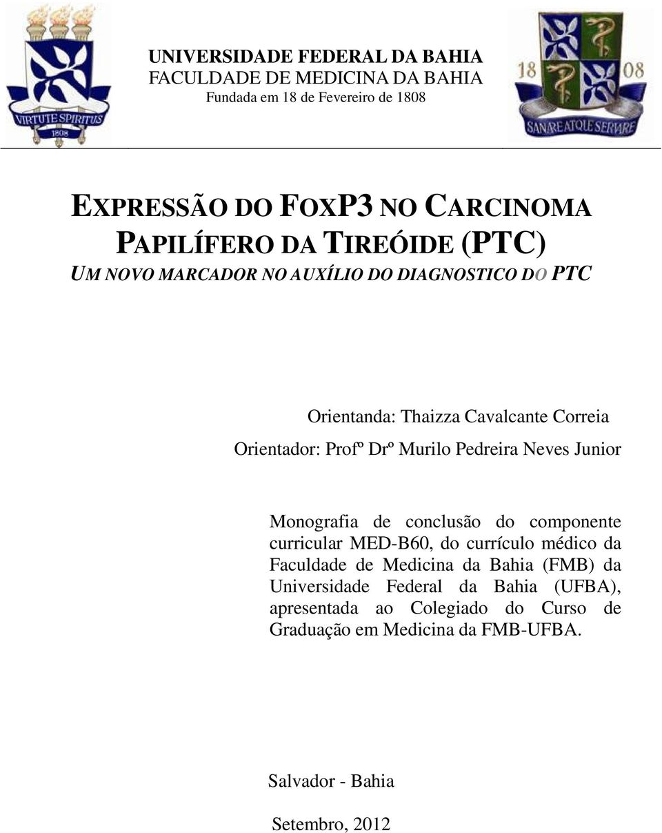 Pedreira Neves Junior Monografia de conclusão do componente curricular MED-B60, do currículo médico da Faculdade de Medicina da Bahia (FMB)