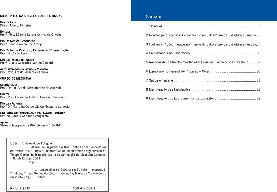 Frank Felisardo da Silva CURSO DE MEDICINA Coordenador Prof. Dr. Ion Garcia Mascarenhas de Andrade Diretor Prof. Msc.