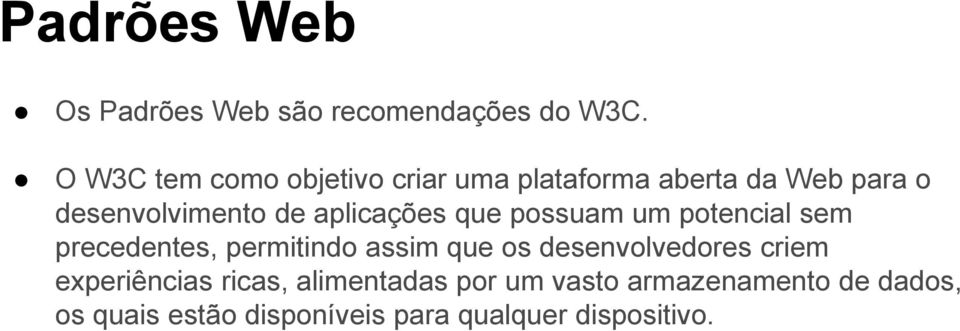 aplicações que possuam um potencial sem precedentes, permitindo assim que os