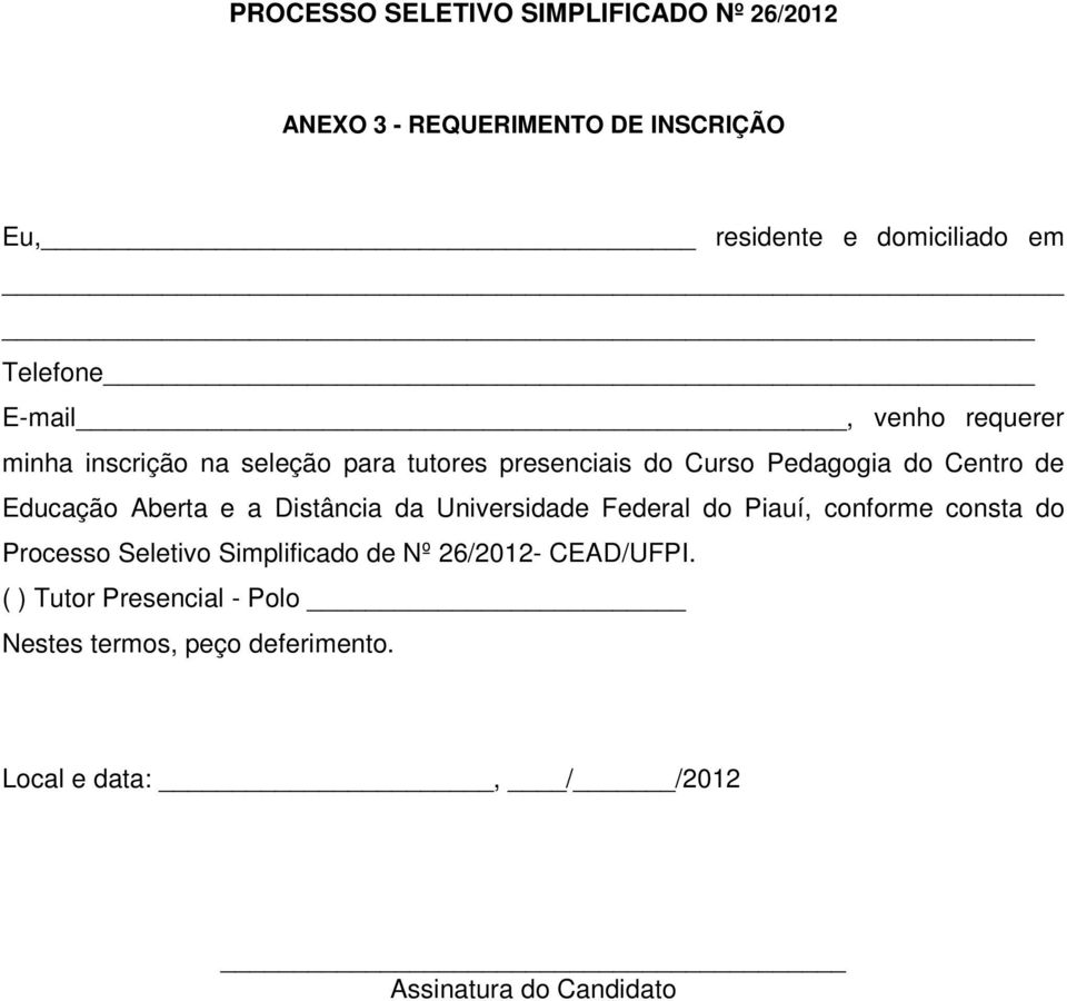 Aberta e a Distância da Universidade Federal do Piauí, conforme consta do Processo Seletivo Simplificado de Nº