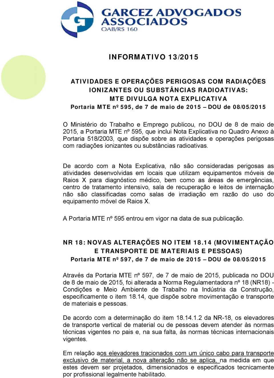 518/2003, que dispõe sobre as atividades e operações perigosas com radiações ionizantes ou substâncias radioativas.