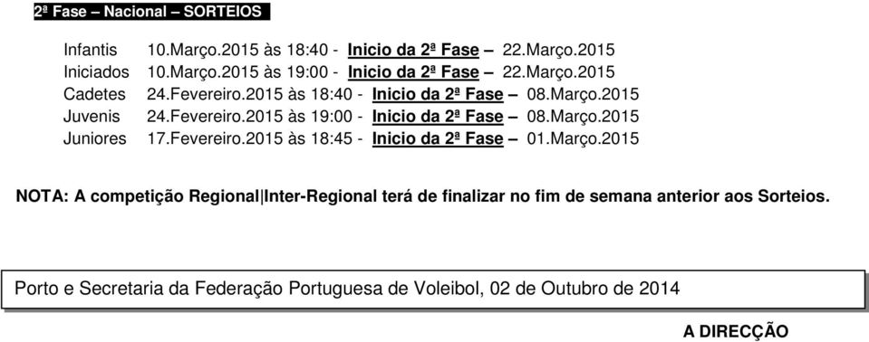 Fevereiro.2015 às 18:45 - Inicio da 2ª Fase 01.Março.