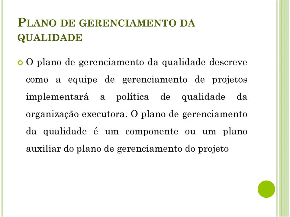 política de qualidade da organização executora.