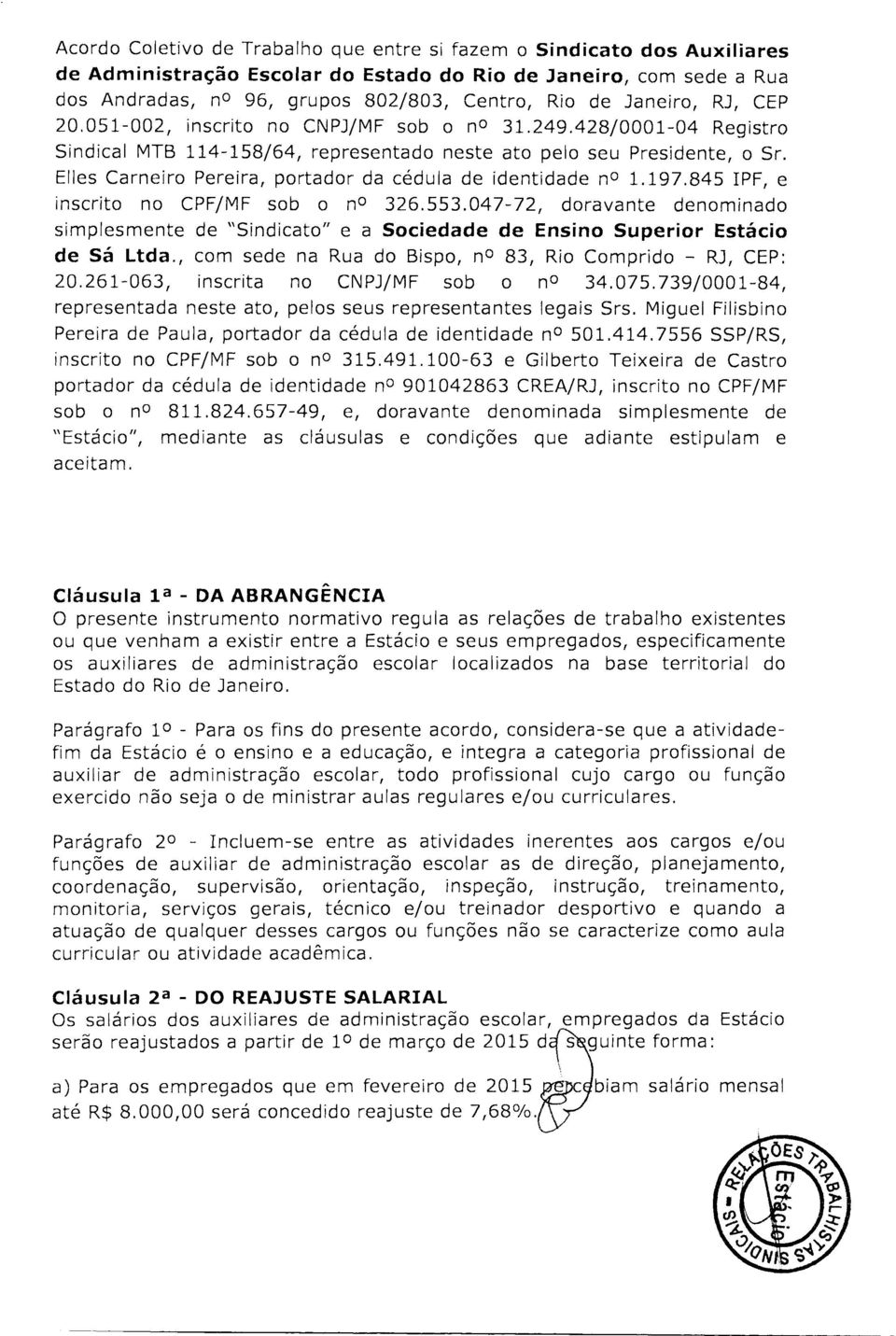 Elles Carneiro Pereira, portador da cédula de identidade no 1.197.845 IPF, e inscrito no CPF/MF sob o n 326.553.