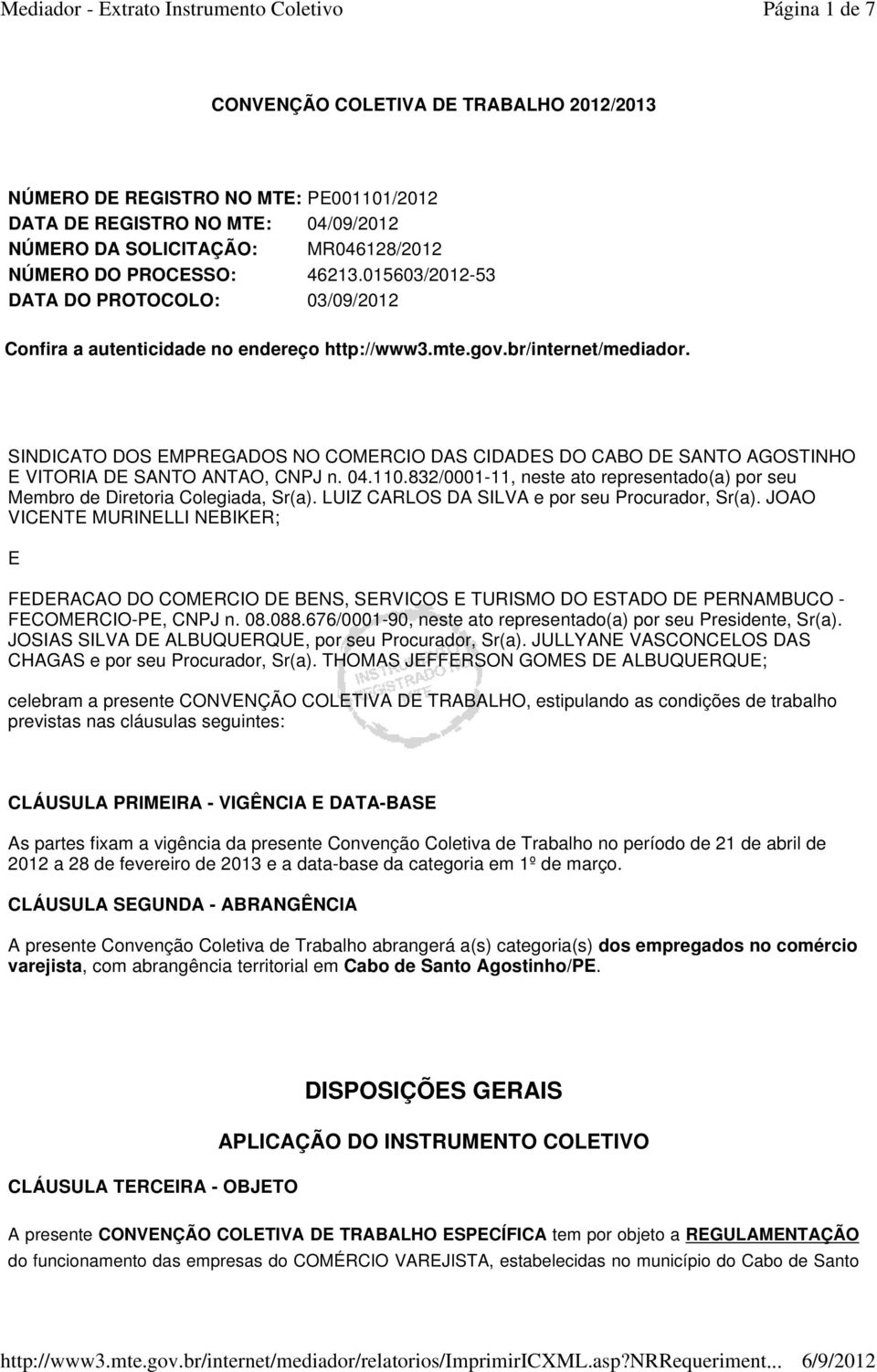 SINDICATO DOS EMPREGADOS NO COMERCIO DAS CIDADES DO CABO DE SANTO AGOSTINHO E VITORIA DE SANTO ANTAO, CNPJ n. 04.110.