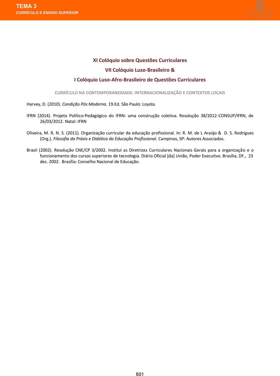 ). Filosofia da Práxis e Didática da Educação Profissional. Campinas, SP: Autores Associados. Brasil (2002). Resolução CNE/CP 3/2002.