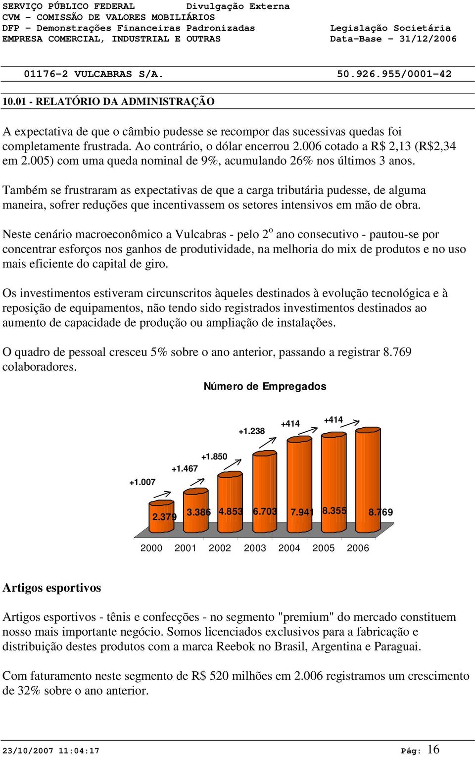 5) com uma queda nominal de 9%, acumulando 26% nos últimos 3 anos.